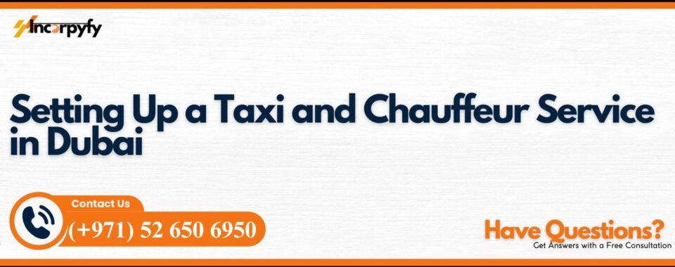 Setting Up a Taxi and Chauffeur Service in Dubai