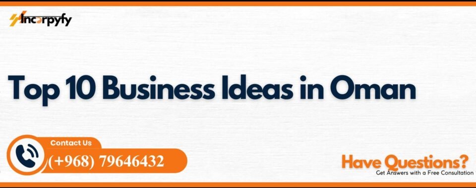 Top 10 Business Ideas in Oman