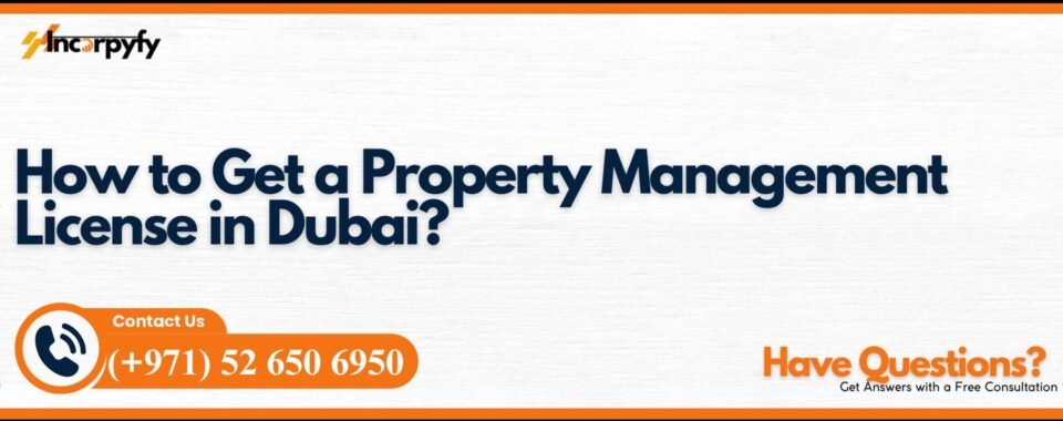How to Get a Property Management License in Dubai?