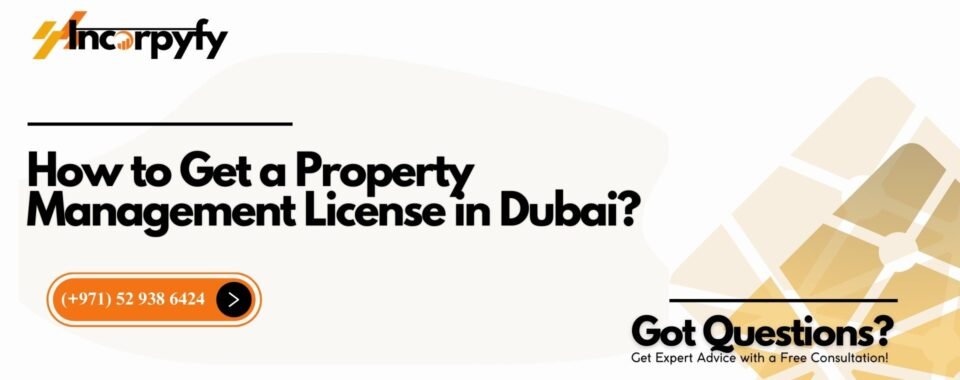 How to Get a Property Management License in Dubai?