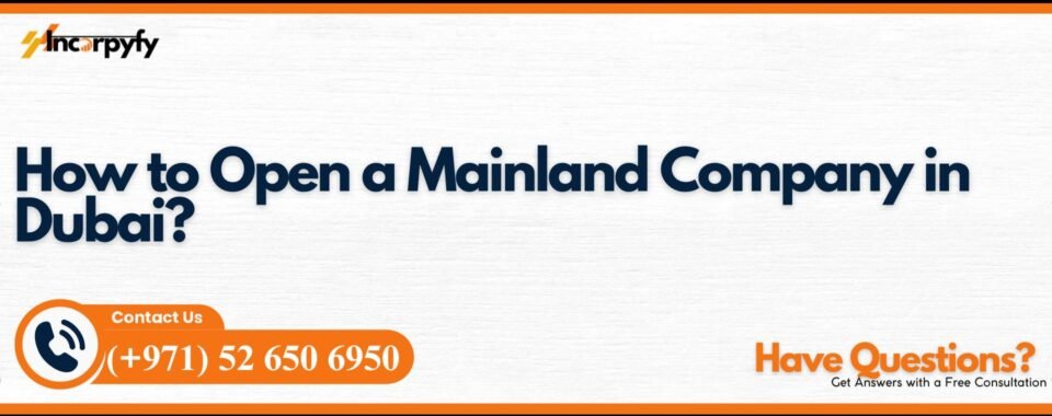 How to Open a Mainland Company in Dubai?