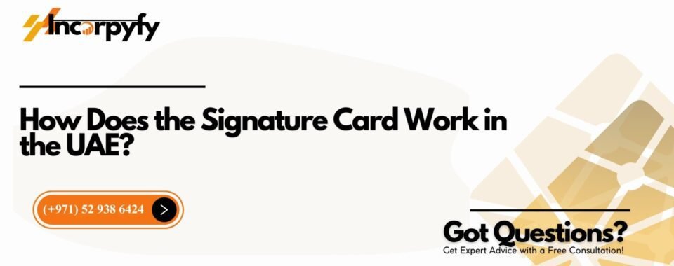 How Does the Signature Card Work in the UAE?