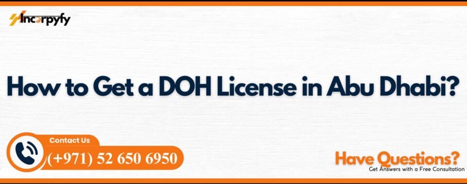 How to Get a DOH License in Abu Dhabi?