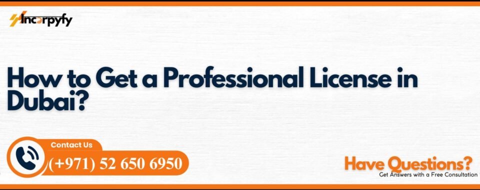 How to Get a Professional License in Dubai?