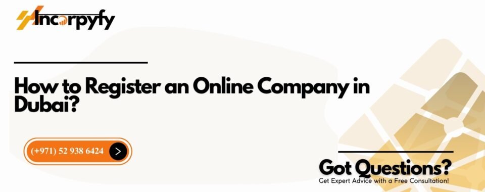 How to Register an Online Company in Dubai?