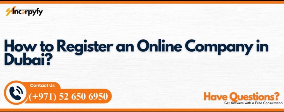 How to Register an Online Company in Dubai?