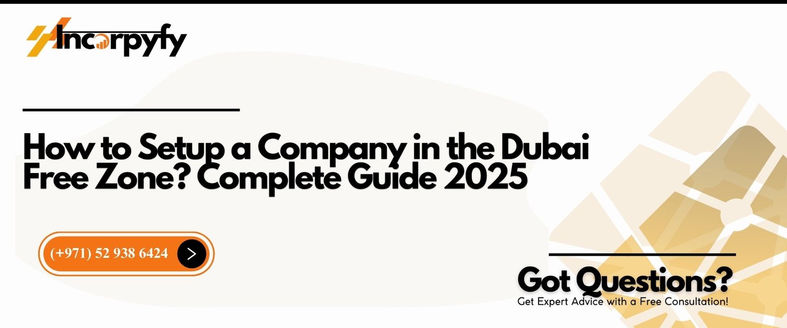 How to Setup a Company in the Dubai Free Zone? Complete Guide 2025