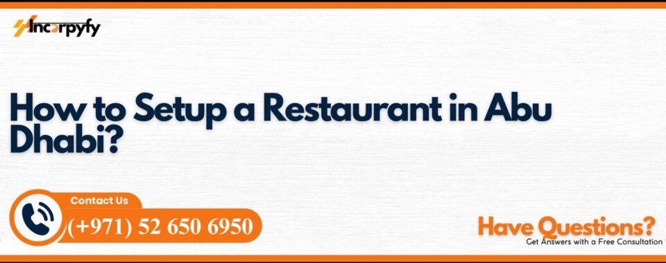 How to Setup a Restaurant in Abu Dhabi?
