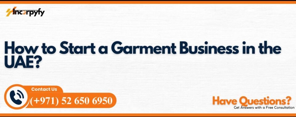 How to Start a Garment Business in the UAE?