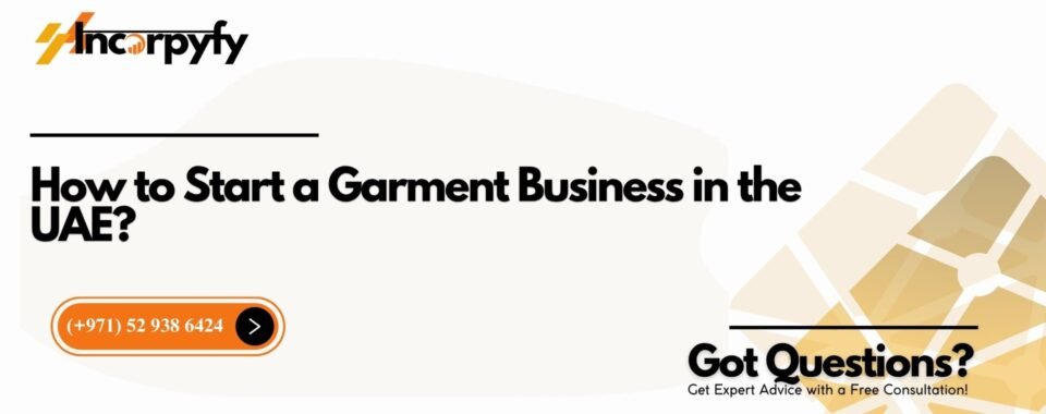 How to Start a Garment Business in the UAE?