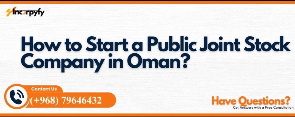 How to Start a Public Joint Stock Company in Oman?