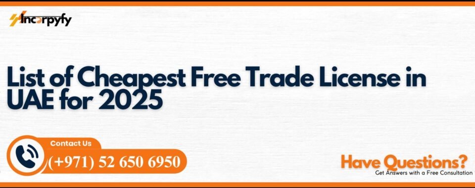 List of Cheapest Free Trade License in UAE for 2025
