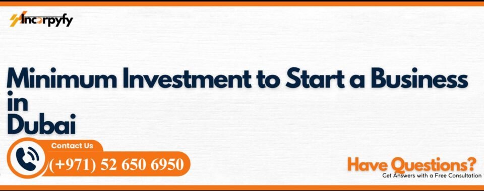 Minimum Investment to Start a Business in Dubai