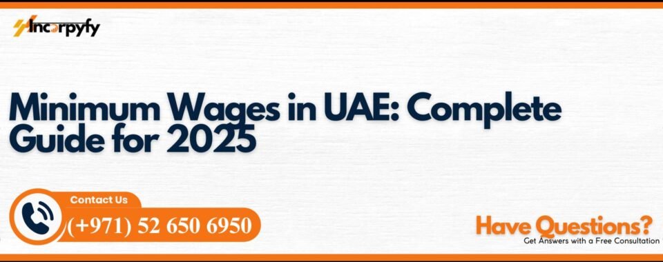 Minimum Wages in UAE: Complete Guide for 2025