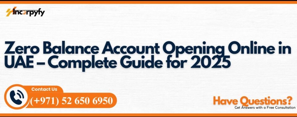 Zero Balance Account Opening Online in UAE – Complete Guide for 2025