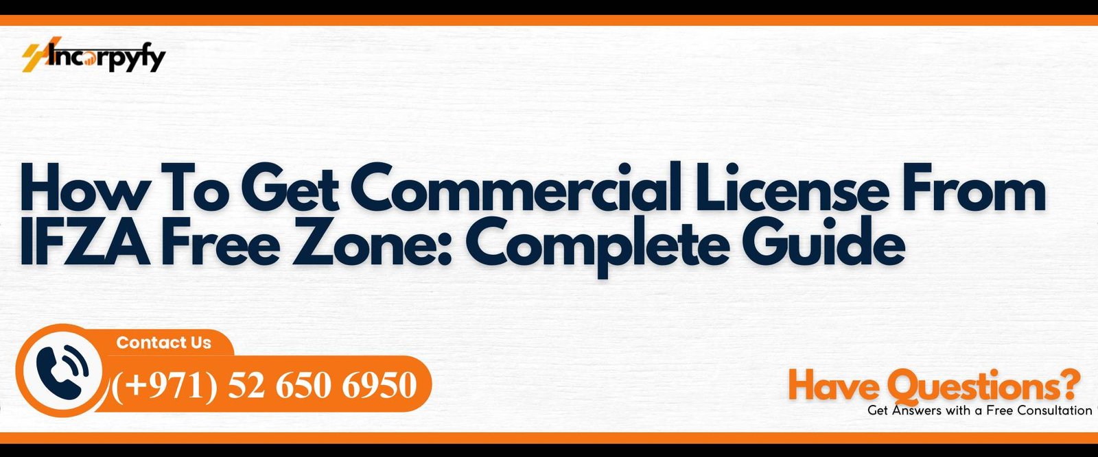 How To Get Commercial License From IFZA Free Zone: Complete Guide