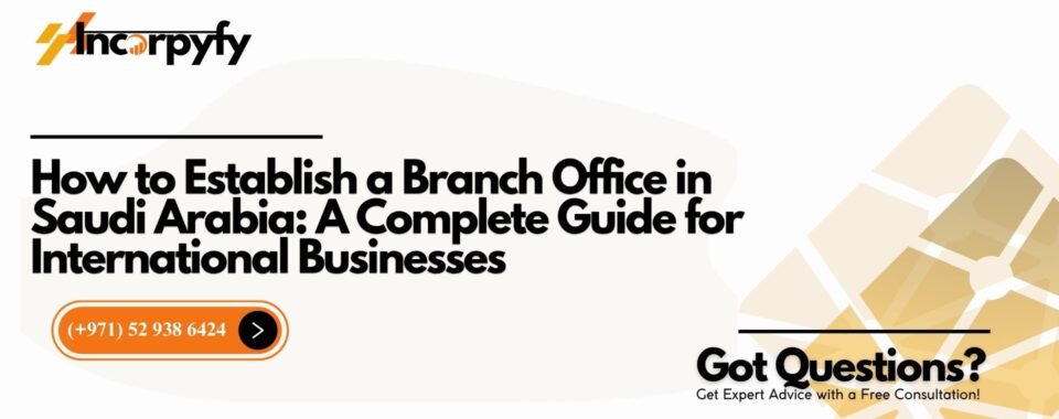 How to Establish a Branch Office in Saudi Arabia