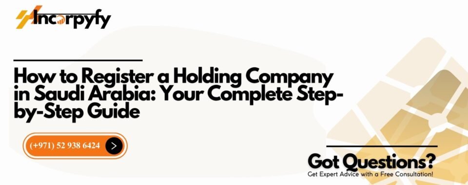 How to Register a Holding Company in Saudi Arabia