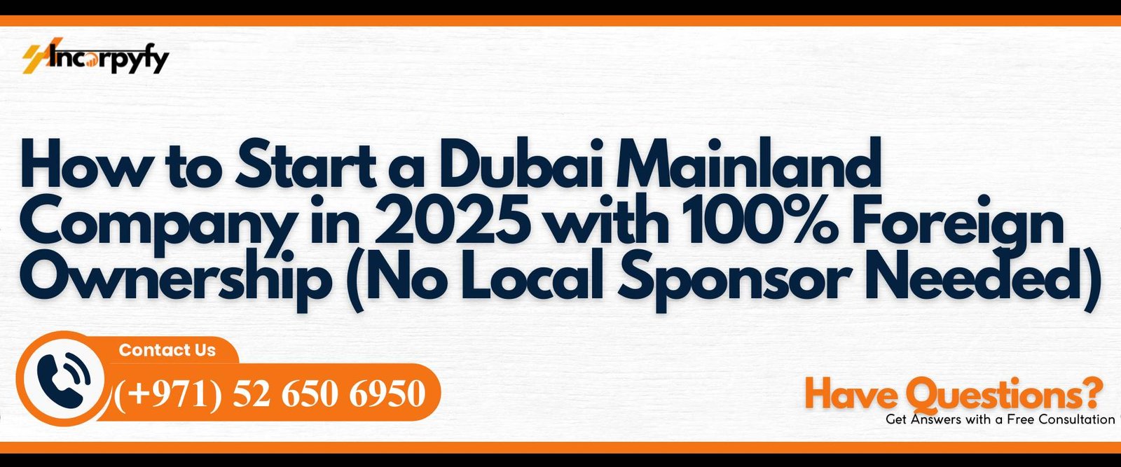 How to Start a Dubai Mainland Company in 2025 with 100% Foreign Ownership (No Local Sponsor Needed)