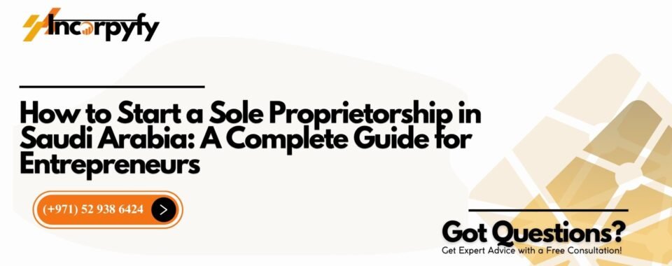 How to Start a Sole Proprietorship in Saudi Arabia