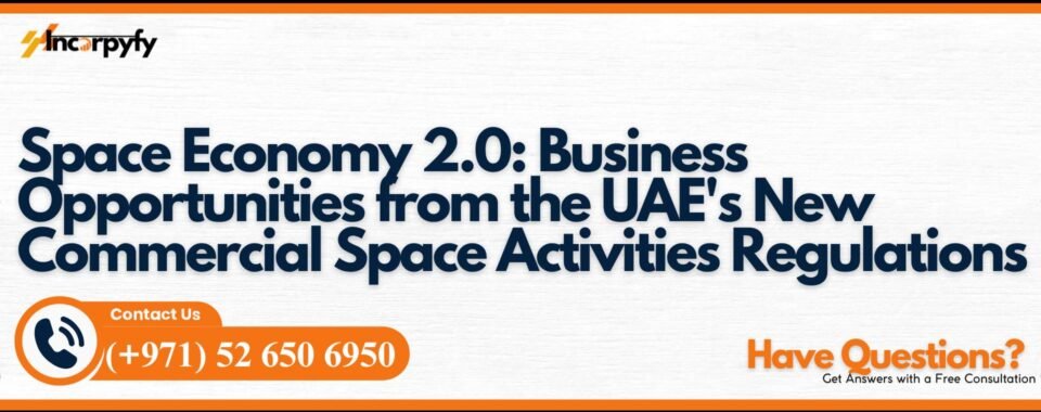 Space Economy 2.0: Business Opportunities from the UAE's New Commercial Space Activities Regulations