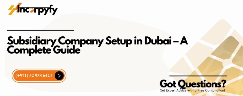 Subsidiary Company Setup in Dubai