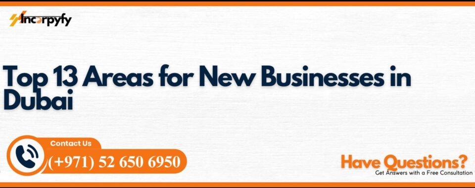 Top 13 Areas for New Businesses in Dubai