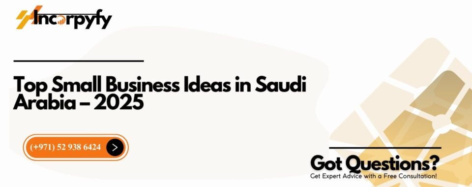 Top Small Business Ideas in Saudi Arabia
