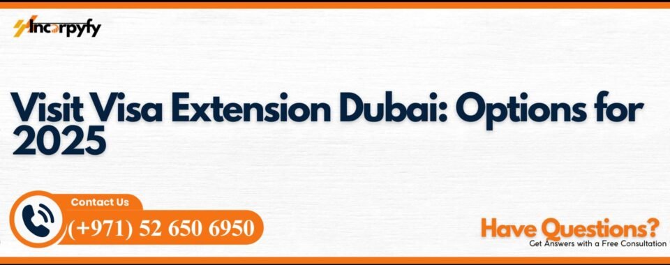 Visit Visa Extension Dubai: Options for 2025