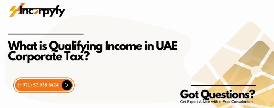 What is Qualifying Income in UAE Corporate Tax?