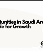 Business Opportunities in Saudi Arabia: Your 2025 Guide for Growth