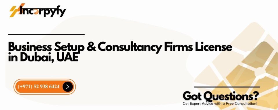 Business Setup & Consultancy Firms License in Dubai, UAE
