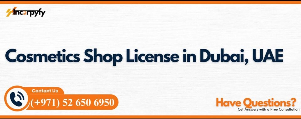 Cosmetics Shop License in Dubai, UAE