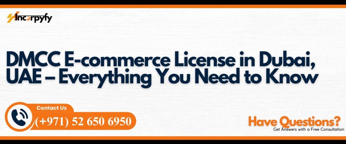 DMCC E-commerce License in Dubai, UAE | Incorpyfy
