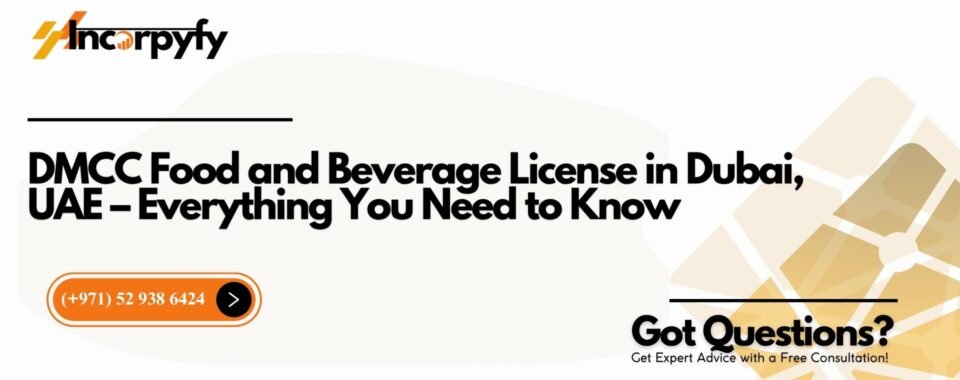 DMCC Food and Beverage License in Dubai, UAE | Incorpyfy