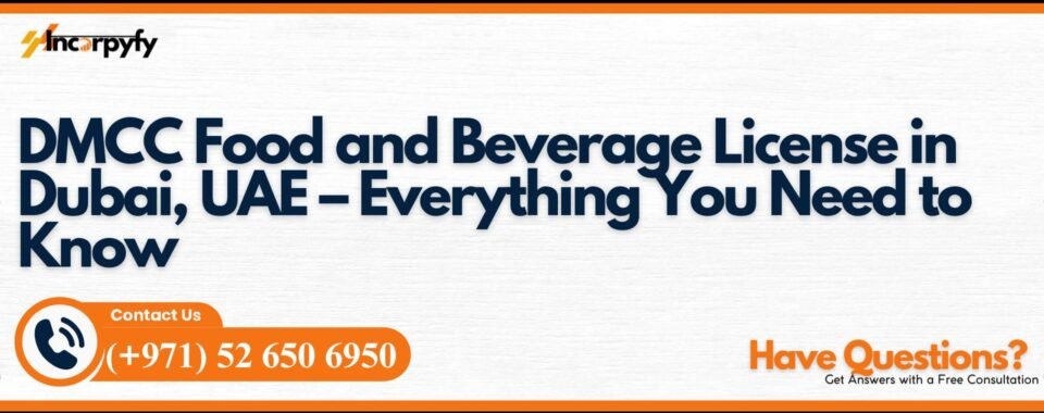 DMCC Food and Beverage License in Dubai, UAE – Everything You Need to Know