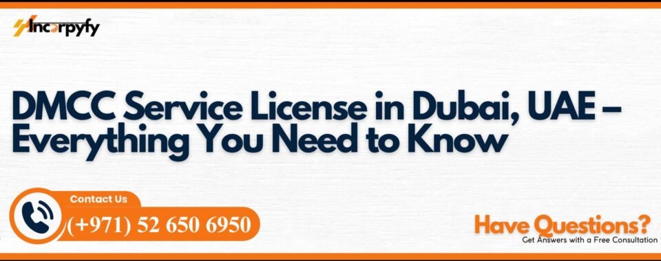 DMCC Service License in Dubai, UAE – Everything You Need to Know