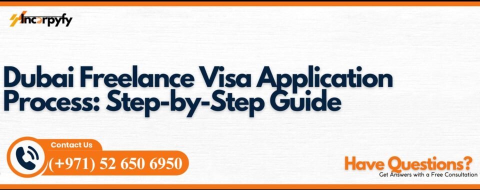 Dubai Freelance Visa Application Process: Step-by-Step Guide