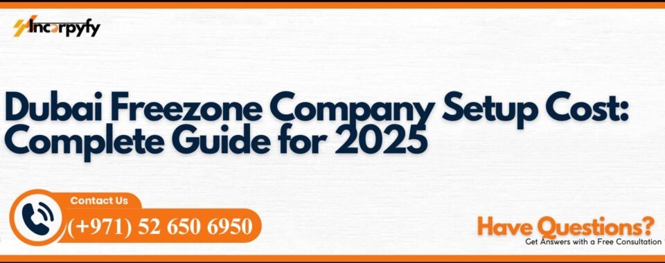 Dubai Freezone Company Setup Cost: Complete Guide for 2025