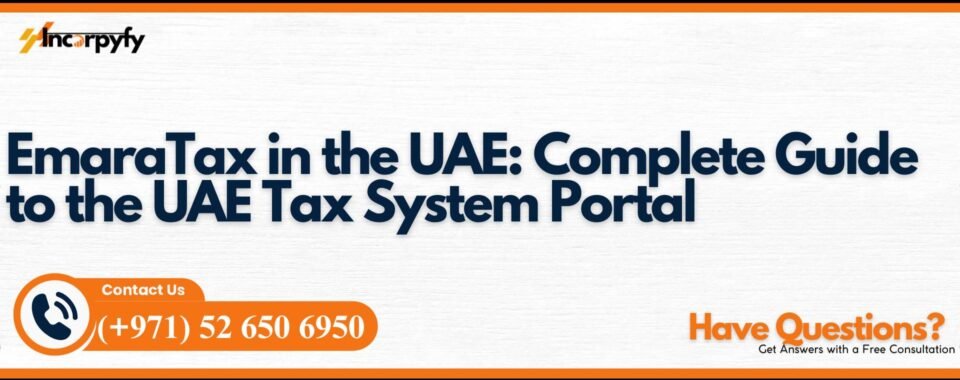 EmaraTax in the UAE: Complete Guide to the UAE Tax System Portal