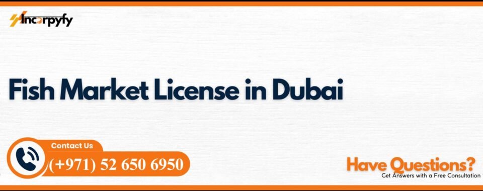 Fish Market License in Dubai