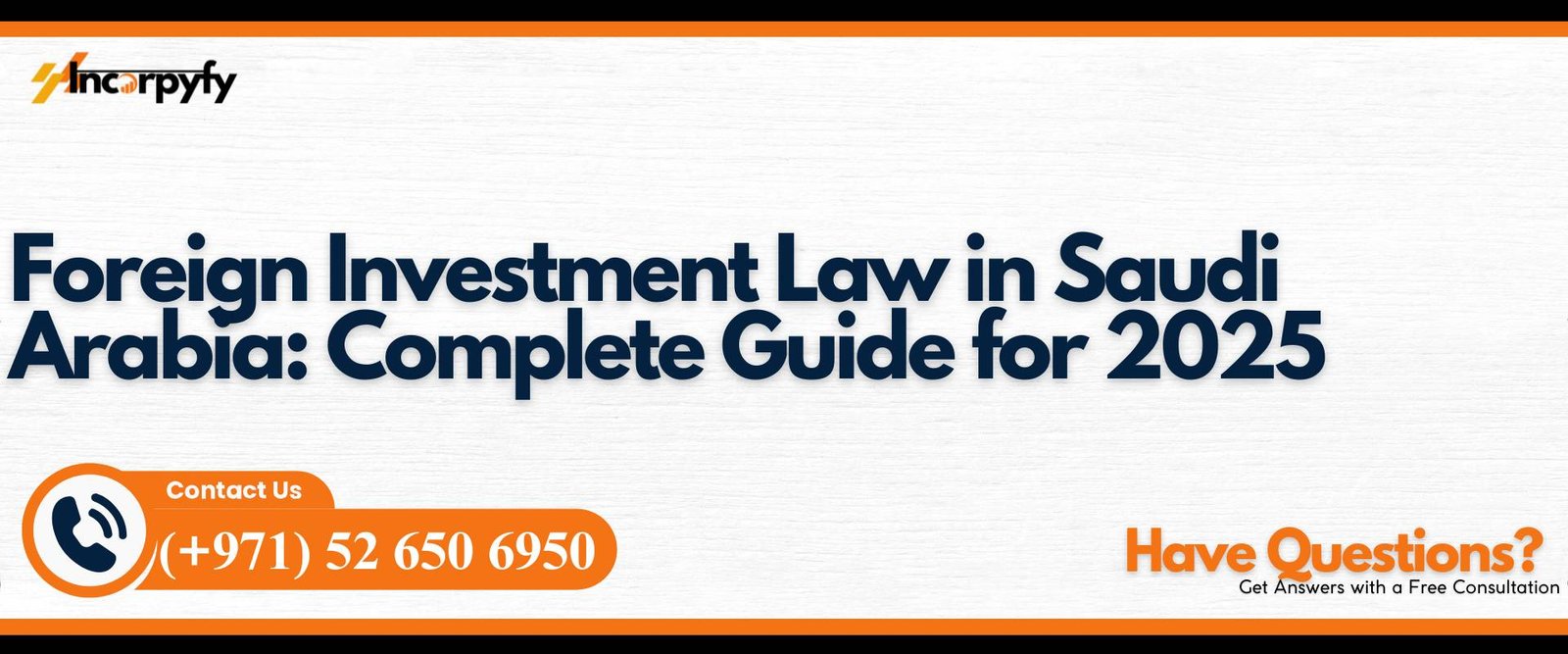 Foreign Investment Law in Saudi Arabia: Complete Guide for 2025