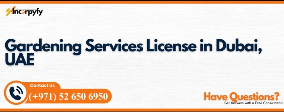 Gardening Services License in Dubai, UAE