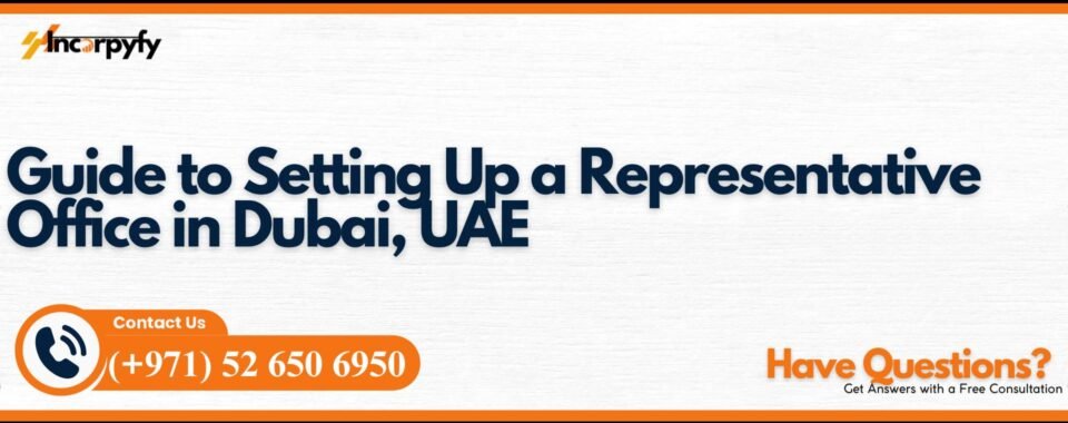 Guide to Setting Up a Representative Office in Dubai, UAE