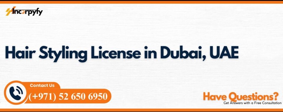 Hair Styling License in Dubai, UAE