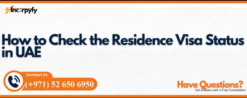 How to Check the Residence Visa Status in UAE