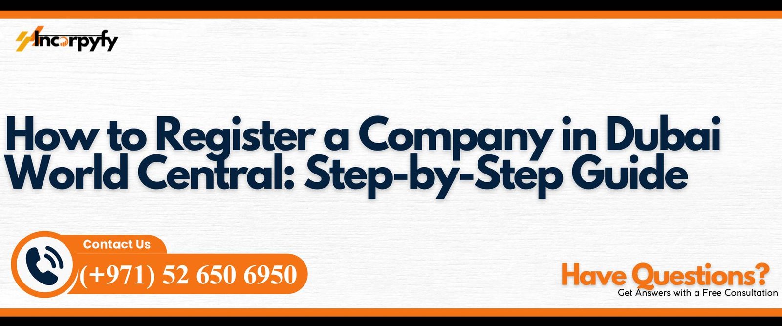 How to Register a Company in Dubai World Central: Step-by-Step Guide