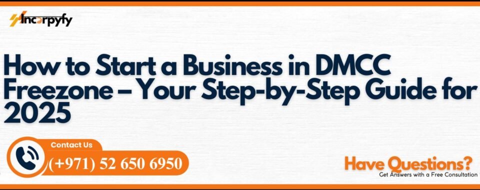 How to Start a Business in DMCC Freezone – Your Step-by-Step Guide for 2025