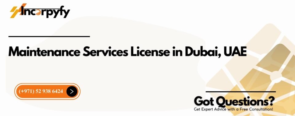 Maintenance Services License in Dubai, UAE