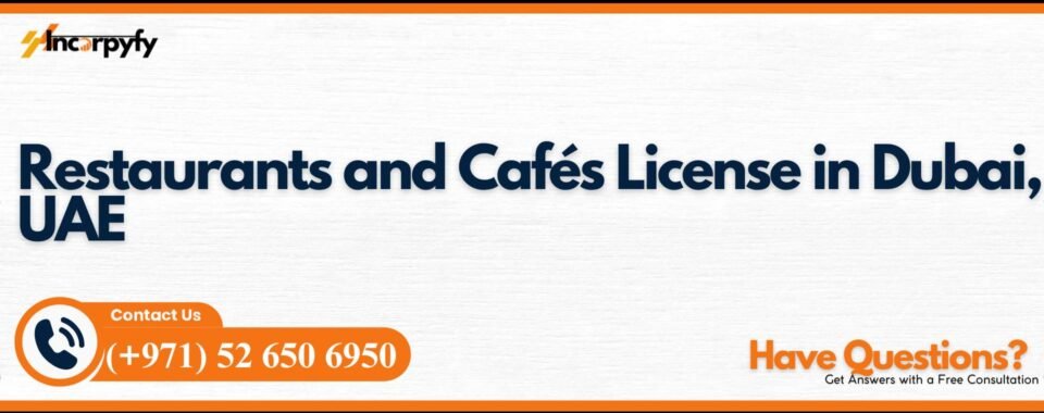 Restaurants and Cafés License in Dubai, UAE